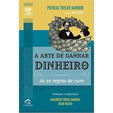 ARTE DE GANHAR DINHEIRO, A - AS 20 REGRAS DE OURO - 1