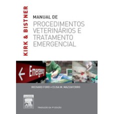 KIRK & BISTNER - MANUAL DE PROCEDIMENTOS VETERINÁRIO E TRATAMENTO EMERGENCIAL