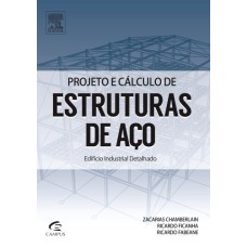 PROJETO E CÁLCULO DE ESTRUTURAS DE AÇO - EDIFÍCIO INDUSTRIAL DETALHADO