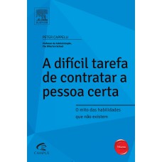 A DIFÍCIL TAREFA DE CONTRATAR A PESSOA CERTA: SÉRIE PROFISSIONAL WHARTON