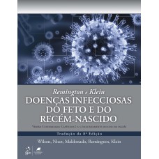 REMINGTON E KLEIN DOENÇAS INFECCIOSAS DO FETO E DO RECÉM-NASCIDO