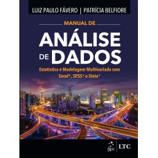 MANUAL DE ANÁLISE DE DADOS - ESTATÍSTICA E MODELAGEM MULTIVARIADA COM EXCEL®, SPSS® E STATA®