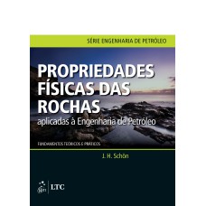 PROPRIEDADES FÍSICAS DAS ROCHAS APLICADAS À ENGENHARIA DE PETRÓLEO