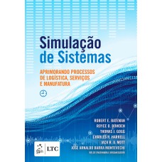 SIMULAÇÃO DE SISTEMAS - APRIMORANDO PROCESSOS DE LOGÍSTICA, SERVIÇOS E MANUFATURA - APRIMORANDO PROCESSOS DE LOGÍSTICA, SERVIÇOS E MANUFATURA