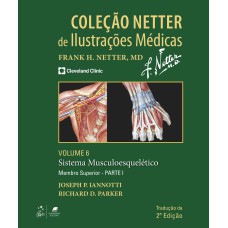 COLEÇÃO NETTER DE ILUSTRAÇÕES MÉDICAS - SISTEMA MUSCULOESQUELÉTICO - MEMBRO SUPERIOR - PARTE I