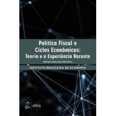 POLÍTICA FISCAL E CICLOS ECONÔMICOS: TEORIA E A EXPERIÊNCIA RECENTE