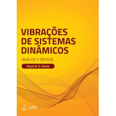 VIBRAÇÕES DE SISTEMAS DINÂMICOS - ANÁLISE E SÍNTESE