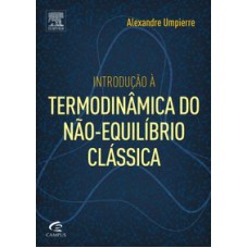 INTRODUÇÃO À TERMODINÂMICA DO NÃO-EQUILÍBRIO CLÁSSICA