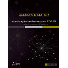 INTERLIGAÇÃO DE REDES COM TCP/IP - PRINCÍPIOS PROTOCOLOS E ARQUITETURA