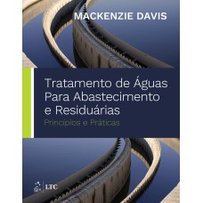 TRATAMENTO DE ÁGUAS PARA ABASTECIMENTO E RESIDUÁRIAS - PRINCÍPIOS E PRÁTICAS