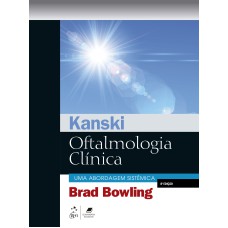 KANSKI OFTALMOLOGIA CLÍNICA: UMA ABORDAGEM SISTÊMICA