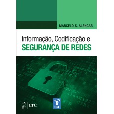 INFORMAÇÃO, CODIFICAÇÃO E SEGURANÇA DE REDES