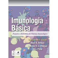 IMUNOLOGIA BÁSICA - FUNÇÕES E DISTÚRBIOS DO SISTEMA IMUNOLÓGICO