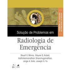 SOLUÇÃO DE PROBLEMAS EM RADIOLOGIA DE EMERGÊNCIA