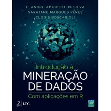 INTRODUÇÃO À MINERAÇÃO DE DADOS - COM APLICAÇÕES EM R