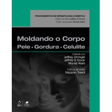 MOLDANDO O CORPO: PELE, GORDURA E CELULITE