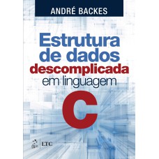 ESTRUTURA DE DADOS DESCOMPLICADA - EM LINGUAGEM C