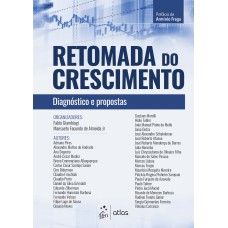 RETOMADA DO CRESCIMENTO - DIAGNÓSTICOS E PROPOSTAS