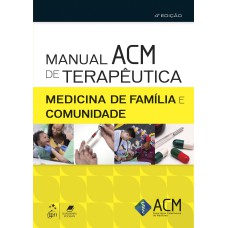 MANUAL ACM DE TERAPÊUTICA - MEDICINA DE FAMÍLIA E COMUNIDADE