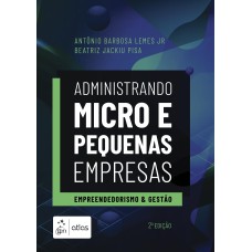 ADMINISTRANDO MICRO E PEQUENAS EMPRESAS - EMPREENDEDORISMO E GESTÃO