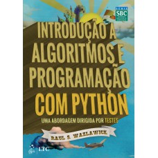 INTRODUÇÃO A ALGORITMOS E PROGRAMAÇÃO COM PYTHON - UMA ABORDAGEM DIRIGIDA POR TESTES