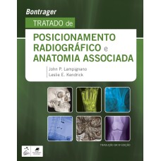 BONTRAGER - TRATADO DE POSICIONAMENTO RADIOGRÁFICO E ANATOMIA ASSOCIADA