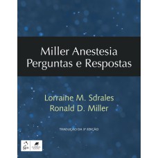 MILLER - ANESTESIA PERGUNTAS E RESPOSTAS