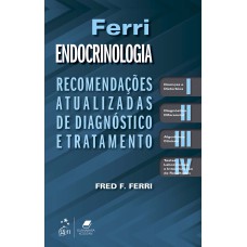 FERRI - ENDOCRINOLOGIA - RECOMENDAÇÕES ATUALIZADAS DE DIAGNÓSTICO E TRATAMENTO