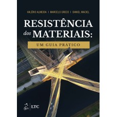 RESISTÊNCIA DOS MATERIAIS - UM GUIA PRÁTICO