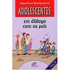 ADOLESCENTES EM DIALOGO COM OS PAIS  - 1ª