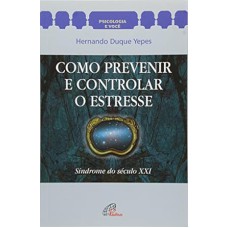 COMO PREVENIR E CONTROLAR O ESTRESSE - 3