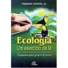 ECOLOGIA - UM EXERCICIO DE FE - 1