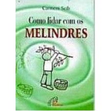 COMO LIDAR COM OS MELINDRES