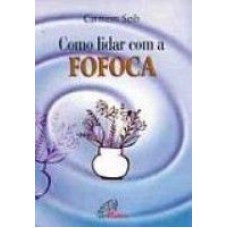 COMO LIDAR COM A FOFOCA