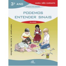 PODEMOS ENTENDER SINAIS - 3º ANO (LIVRO DO ALUNO) - EDIÇÃO REVISTA E AMPLIADA