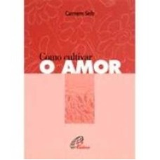 COMO CULTIVAR O AMOR - 1