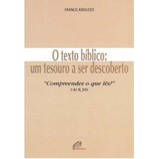 O TEXTO BÍBLICO - UM TESOURO A SER DESCOBERTO: COMPREENDES O QUE LÊS? (AT 8,30)