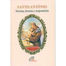 SANTO ANTÔNIO - NOVENA, TREZENA E RESPONSÓRIO