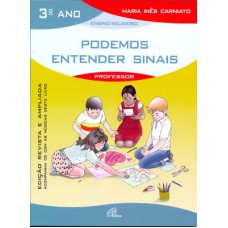 PODEMOS ENTENDER SINAIS - 3º ANO (LIVRO DO PROFESSOR) - INCLUI CD - EDIÇÃO REVISTA E AMPLIADA