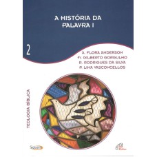 A HISTÓRIA DA PALAVRA I - VOL. 2 - TEOLOGIA BÍBLICA