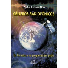 GÊNEROS RADIOFÔNICOS: OS FORMATOS E OS PROGRAMAS EM ÁUDIO