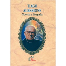 TIAGO ALBERIONE: NOVENA E BIOGRAFIA