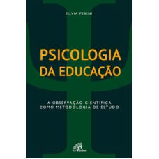 PSICOLOGIA DA EDUCAÇÃO - A OBSERVAÇÃO CIENTÍFICA COMO METODOLOGIA DE ESTUDO