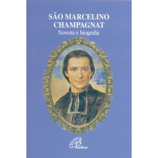 SÃO MARCELINO CHAMPAGNAT - NOVENA E BIOGRAFIA