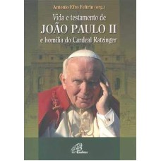 VIDA E TESTAMENTO DE JOAO PAULO II E HOMILIA DO CARDEAL RATZINGER - 1