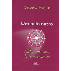 UM PELO OUTRO - POR UMA ÉTICA DA TRANSCENDÊNCIA