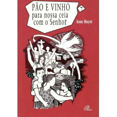 PÃO E VINHO PARA NOSSA CEIA COM O SENHOR - VOL. 7