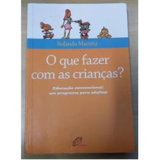 QUE FAZER COM AS CRIANCAS?, O - 1