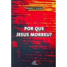 POR QUE JESUS MORREU?