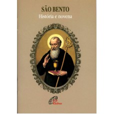 SÃO BENTO: HISTÓRIA E NOVENA